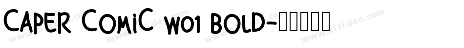 Caper Comic W01 Bold字体转换